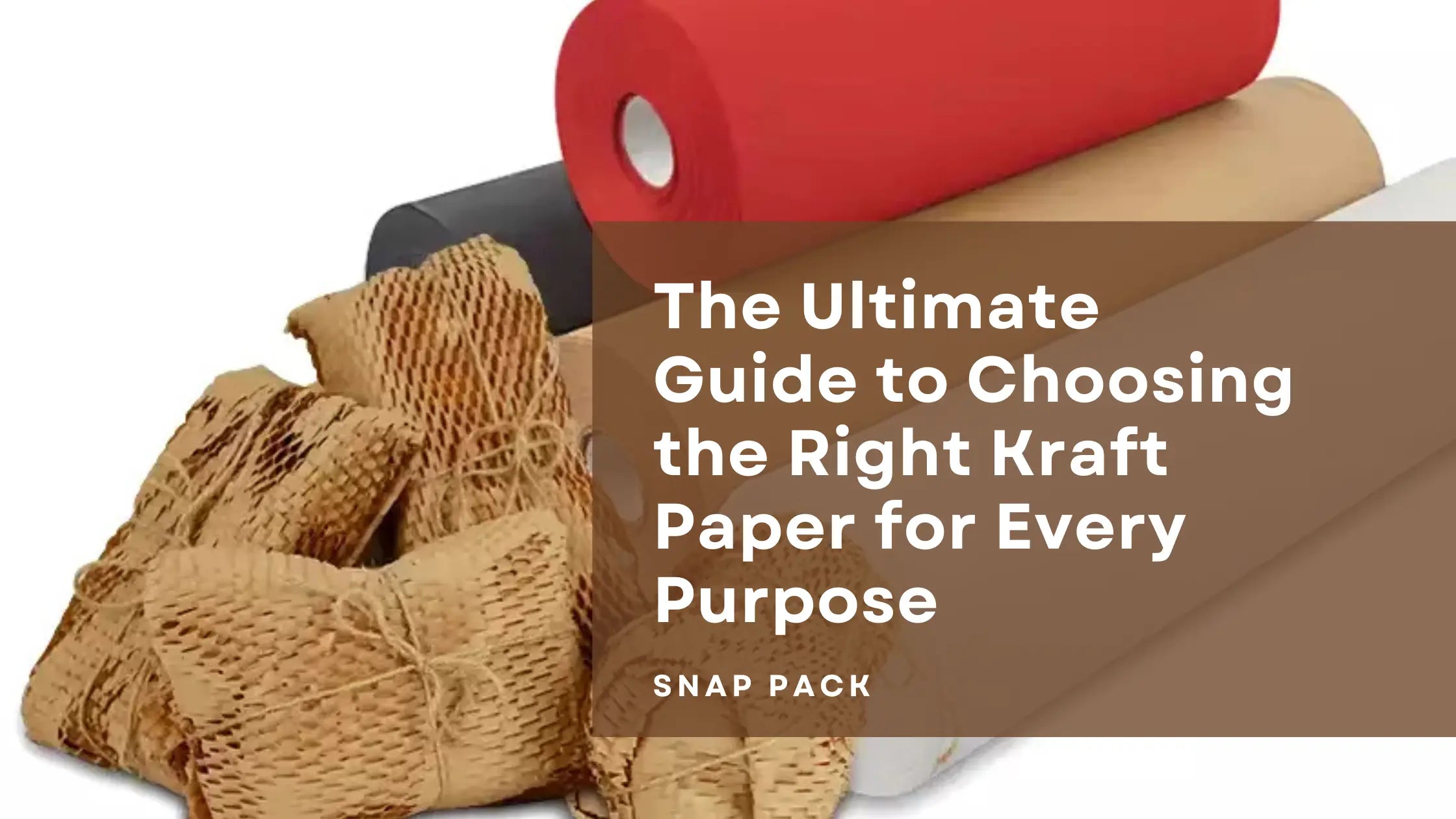 The Ultimate Guide to Choosing the Right Kraft Paper for Every Purpose